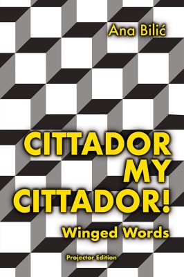 Ana Bilic: CITTADOR My CITTADOR! - Winged Words
